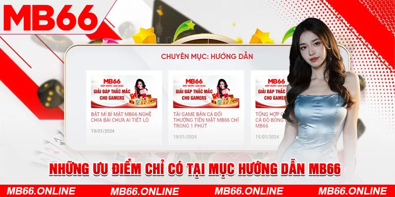 Những ưu điểm chỉ có tại mục hướng dẫn MB66