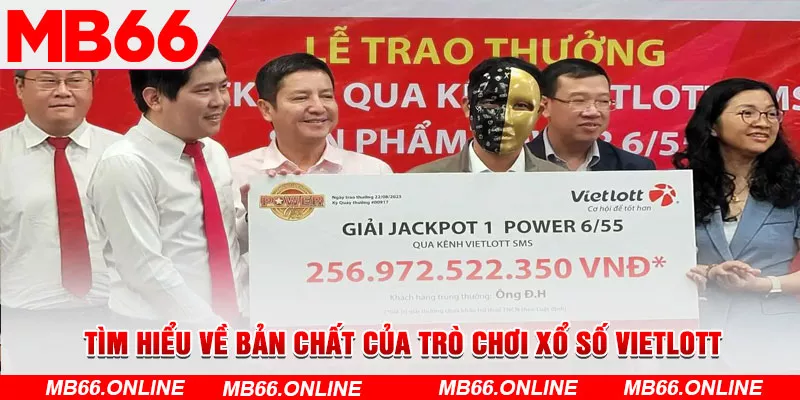 Tìm hiểu về bản chất của trò chơi xổ số Vietlott