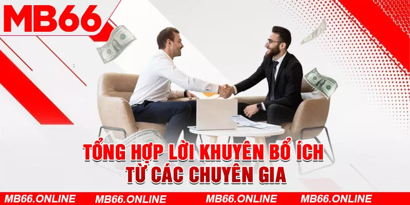 Tổng hợp lời khuyên bổ ích từ các chuyên gia