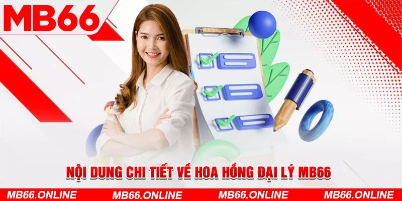 Nội dung chi tiết về hoa hồng đại lý MB66