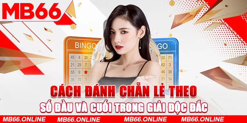 Cách đánh chẵn lẻ theo số đầu và cuối trong giải độc đắc