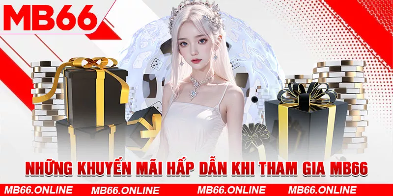 Những khuyến mãi hấp dẫn khi tham gia MB66