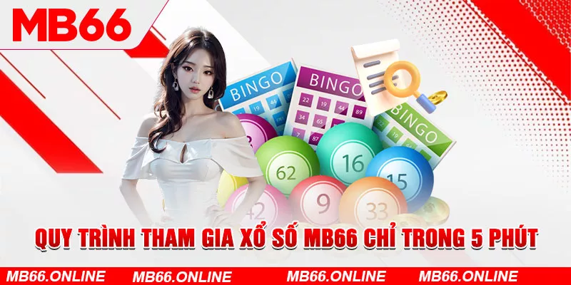  Quy trình tham gia xổ số MB66 chỉ trong 5 phút