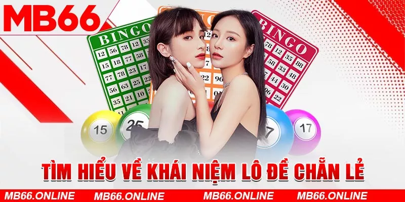 Tìm hiểu về khái niệm lô đề chẵn lẻ