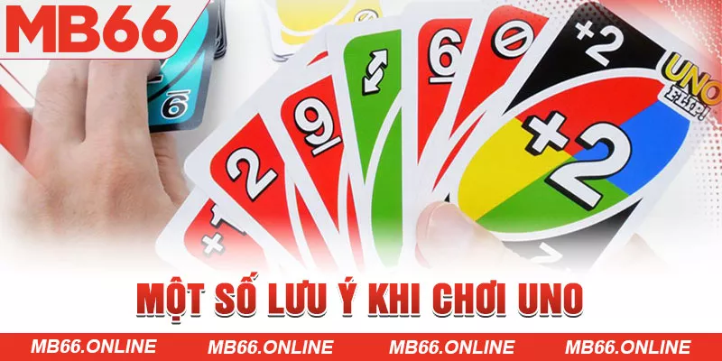 Một số lưu ý khi chơi Uno