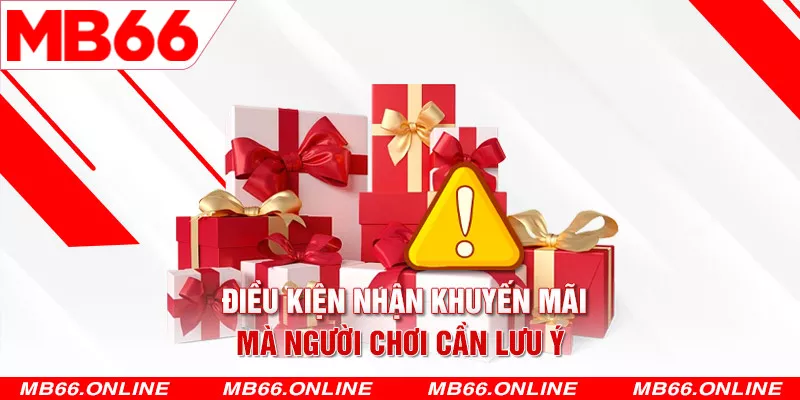 Điều kiện nhận khuyến mãi mà người chơi cần lưu ý