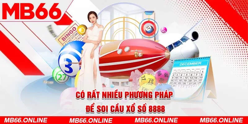 Có rất nhiều phương pháp để soi cầu xổ số 8888