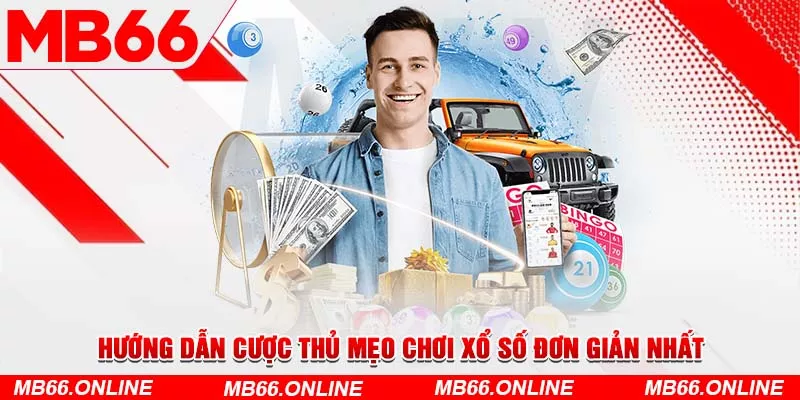 Hướng dẫn cược thủ mẹo chơi xổ số đơn giản nhất