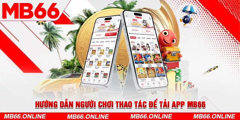 Hướng dẫn người chơi thao tác để tải app MB66