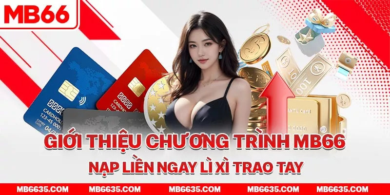 2-gioi-thieu-chuong-trinh-mb66-nap-lien-ngay-li-xi-trao-tay