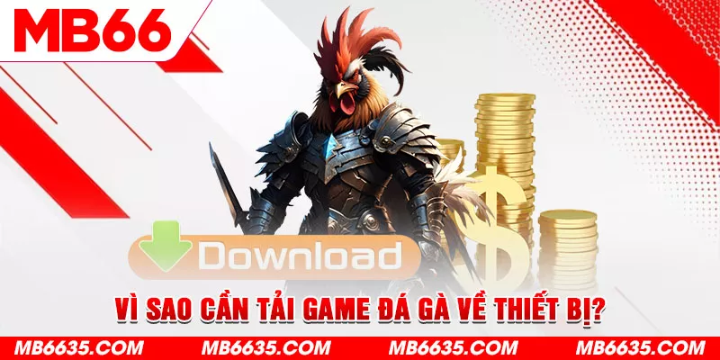 2-vi-sao-can-tai-game-da-ga-ve-thiet-bi-