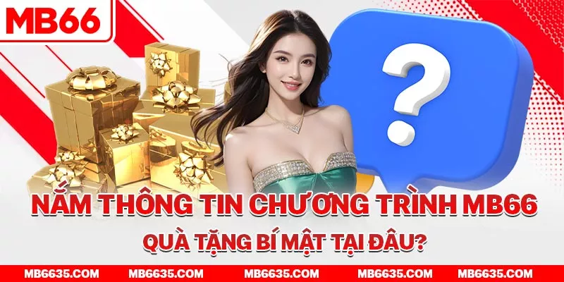 5-nam-thong-tin-chuong-trinh-mb66-qua-tang-bi-mat-tai-dau