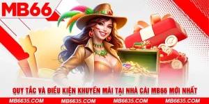 1-quy-tac-va-dieu-kien-khuyen-mai-tai-nha-cai-mb66-moi-nhat